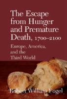 The Escape from Hunger and Premature Death, 1700 2100: Europe, America, and the Third World