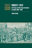 Unquiet Lives: Marriage and Marriage Breakdown in England, 1660 1800
