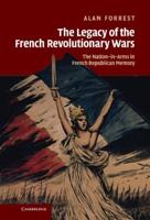 The Legacy of the French Revolutionary Wars: The Nation-In-Arms in French Republican Memory