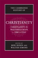 The Cambridge History of Christianity.. Vol. 4 Christianity in Western Europe, C.1100-C.1500