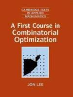 A First Course in Combinatorial Optimization