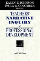 Teachers' Narrative Inquiry as Professional Development