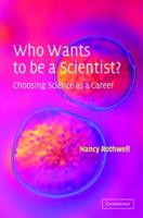 Who Wants to Be a Scientist?: Choosing Science as a Career