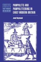 Pamphlets and Pamphleteering in Early Modern Britain