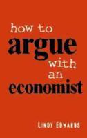 How to Argue With an Economist