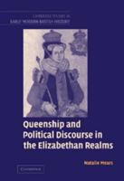 Queenship and Political Discourse in The Elizabethan             Realms