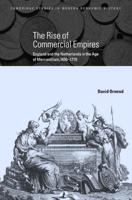 The Rise of Commercial Empires: England and the Netherlands in the Age of Mercantilism, 1650 1770