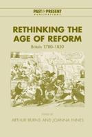 Rethinking the Age of Reform: Britain 1780 1850