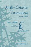 Anglo-Chinese Encounters Since 1800