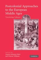 Postcolonial Approaches to the European Middle Ages