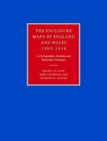 The Enclosure Maps of England and Wales, 1595-1918