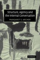 Structure, Agency, and the Internal Conversation