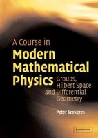 A Course in Modern Mathematical Physics