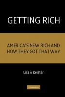 Getting Rich: America's New Rich and How They Got That Way