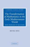 The Transformation of Mathematics in the Early Mediterranean World