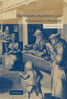 Humanism, Machinery, and Renaissance Literature