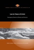 Law in Times of Crisis: Emergency Powers in Theory and Practice