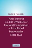 Voter Turnout and the Dynamics of Electoral Competition in Established Democracies since 1945