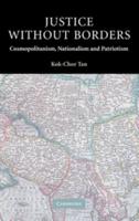 Justice Without Borders: Cosmopolitanism, Nationalism, and Patriotism