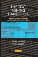 The Text Mining Handbook: Advanced Approaches in Analyzing Unstructured Data