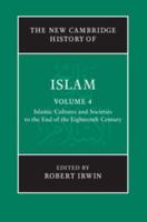 Islamic Cultures and Societies to the End of the Eighteenth Century. The New Cambridge History of Islam