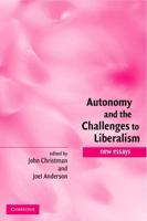 Autonomy and the Challenges to Liberalism