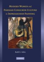 Modern Women and Parisian Consumer Culture in Impressionist Painting