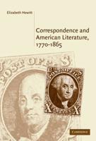 Correspondence and American Literature, 1787-1865