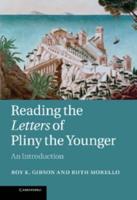 Reading the Letters of Pliny the Younger: An Introduction