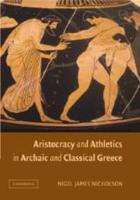 Athletics and Aristocracy in Archaic and Classical Greece