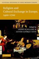 Religion and Cultural Exchange in Europe, 1400-1700. Cultural Exchange in Early Modern Europe