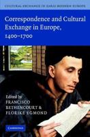 Correspondence and Cultural Exchange in Europe, 1400-1700. Cultural Exchange in Early Modern Europe