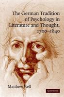 The German Tradition of Psychology in Literature and Thought 1700-1840