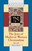 The Jews of Medieval Western Christendom, 1000-1500