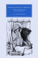 From Dickens to Dracula: Gothic, Economics, and Victorian Fiction