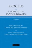 Proclus Vol. 2. Proclus on the Causes of the Cosmos and Its Creation