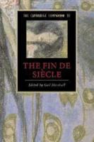 The Cambridge Companion to the Fin De Siècle