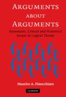 Arguments about Arguments: Systematic, Critical, and Historical Essays in Logical Theory