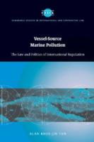 Vessel-Source Marine Pollution: The Law and Politics of International Regulation