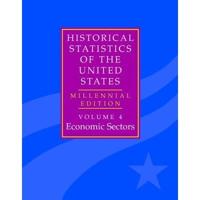 The Historical Statistics of the United States: Volume 4, Economic Sectors