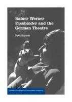 Rainer Werner Fassbinder and the German             Theatre