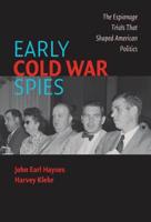 Early Cold War Spies: The Espionage Trials That Shaped American Politics