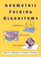 Geometric Folding Algorithms: Linkages, Origami, Polyhedra