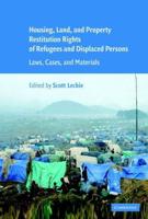 Housing, Land, and Property Restitution Rights of Refugees and Displaced Persons