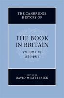 The Cambridge History of the Book in Britain.. Volume VI 1830-1914