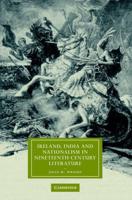 Ireland, India, and Nationalism in Nineteenth-Century Literature