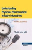 Understanding Physician-Pharmaceutical Industry Interactions