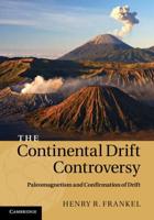 The Continental Drift Controversy: Paleomagnetism and Confirmation of             Drift