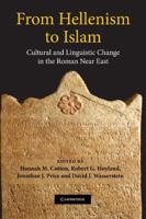 From Hellenism to Islam: Cultural and Linguistic Change in the Roman Near East