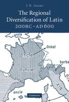 The Regional Diversification of Latin 200 BC-AD 600